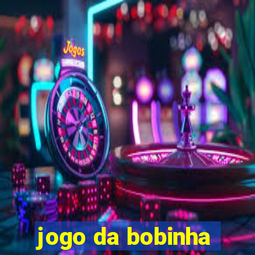 jogo da bobinha